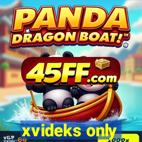 xvideks only
